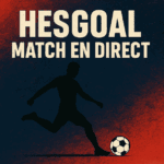 hesgoal site pour regarder tous les match de football en ligne